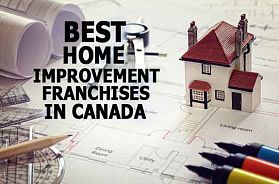 The 10 Best Home Improvement Franchise Businesses in Canada for 2023