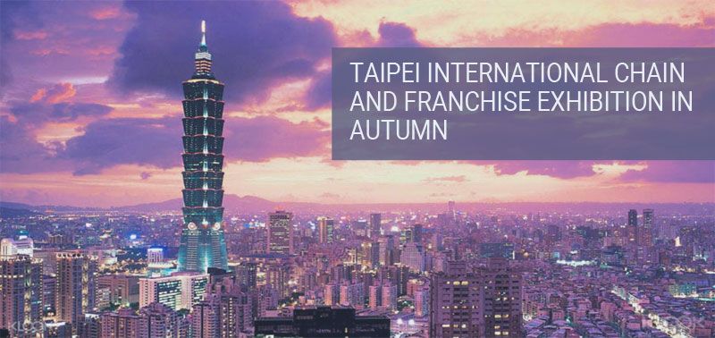 Taipei International Chain and Franchise Exhibition in Autumn, 2018