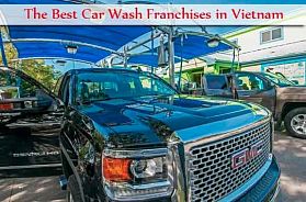 The Best 5 Car Wash Franchises in Vietnam in 2023