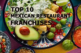 The Top 10 Mexican Restaurant Franchise Businesses in USA for 2023