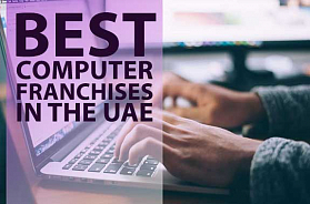 10 Best Сomputer Franchise Opportunities in the UAE in 2022