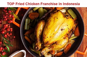 TOP 10 Fried Chicken Franchise Business Opportunities in Indonesia in 2023