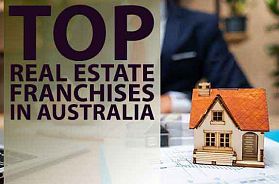 Top 10 Real Estate Franchise Opportunities in Australia in 2023