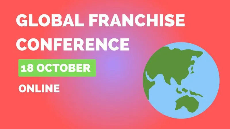 GLOBAL FRANCHISE CONFERENCE. 18 OCTOBER. 2022. GLOBAL FRANCHISE CONFERENCE. 18 OCTOBER. 2022.