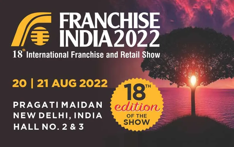 WELCOME TO FRANCHISE INDIA 2022 WELCOME TO FRANCHISE INDIA 2022