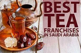 Best Tea Franchise Business Opportunities in Saudi Arabia in 2025
