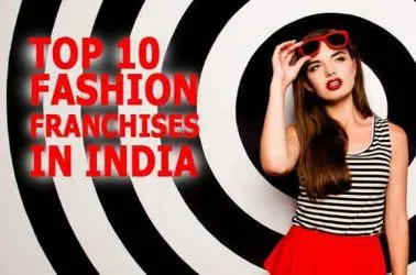The Top 10 Fashion Franchise Businesses in India for 2025