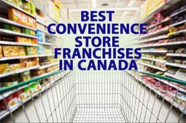 The 4 Best Convenience Store Franchise Businesses in Canada for 2025