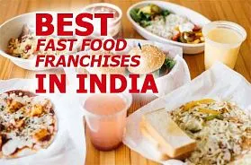 The 10 Best Fast Food Franchise Businesses in India for 2025