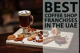 The 10 Best Coffee Shop Franchises For Sale in The UAE for 2025