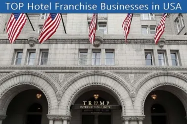 TOP 10 Hotel Franchise Businesses in USA in 2025