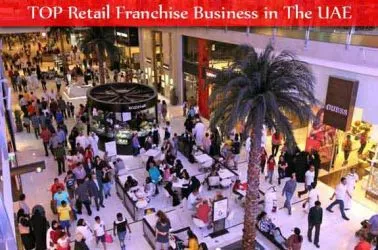 TOP 10 Retail Franchise Business Opportunities in The UAE in 2025