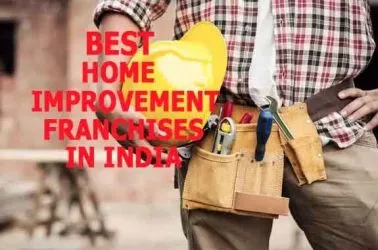 The 7 Best Home Improvement Franchise Businesses in India for 2025