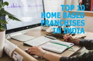 The Top 10 Home Based Franchise Businesses in India for 2025