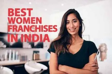 The 10 Best Women Franchise Businesses in India for 2025