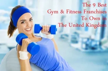The 9 Best Gym & Fitness Franchises to own in the United Kingdom in 2025