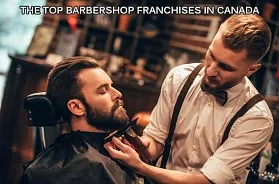 The TOP 10 Best Barbershop Franchises in 2025 in Canada