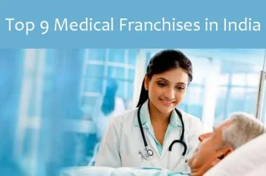 The 9 Best Medical Franchises in India for 2025