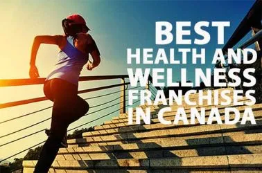 The 10 Best Health And Wellness Franchise Businesses in Canada for 2025