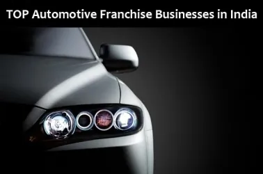 TOP 10 Automotive Franchise Businesses in India for 2025