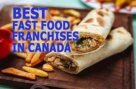 The 10 Best Fast Food Franchise Businesses in Canada for 2025