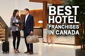 The 10 Best Hotel Franchise Businesses in Canada for 2022