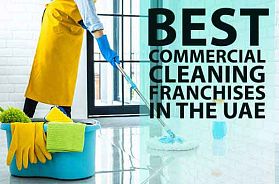 The 10 Best Commercial Cleaning Franchise Opportunities in the UAE for 2022