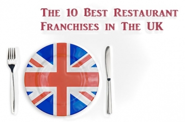 The 10 Best Restaurant Franchises 2023 in the UK
