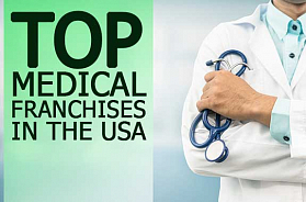 Top 10 Medical Franchises in USA for 2022