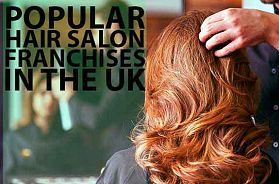 Popular 10 Hair Salon Franchise Opportunities in The UK in 2023