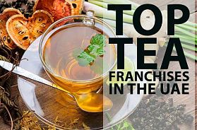 The Top 10 Tea Franchise Business Opportunities in The UAE for 2022