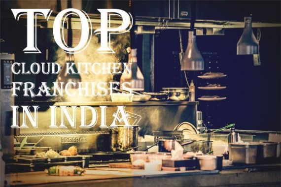 Top 10 Cloud Kitchen Franchises in India in 2024