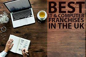 The 10 Best IT & Computer Franchise Businesses in The UK for 2022