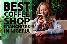 Best 7 Coffee Shop Franchise Opportunities in Nigeria of 2022