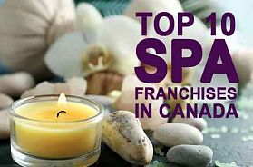 The Top 10 Spa Franchise Businesses in Canada for 2022