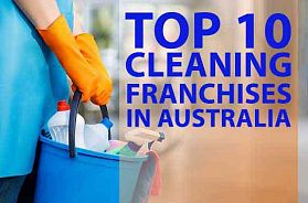 TOP 10 Cleaning Franchise Business Opportunities in Australia in 2022
