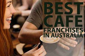 10 Best Cafe Franchise Opportunities in Australia in 2022
