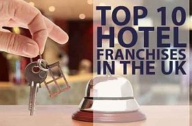 TOP 10 Hotel Franchises in The UK in 2022