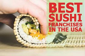 The Best 10 Sushi Franchise Business Opportunities in USA for 2022
