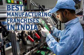 The 10 Best Manufacturing Franchise Businesses in India for 2021