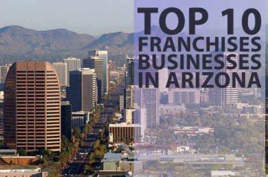 The Top 10 Franchise Businesses For Sale in Arizona Of 2023