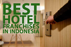 9 Best Hotel Franchises in Indonesia in 2022