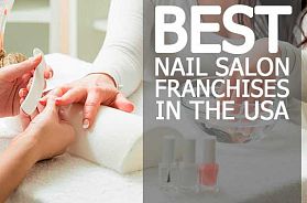 Best 10 Nail Salon Franchise Business Opportunities in USA for 2023