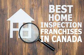 The 10 Best Home Inspection Franchise Businesses in Canada for 2022