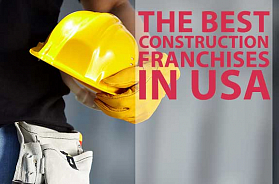 The Best 10 Construction Franchise Business Opportunities in USA for 2022