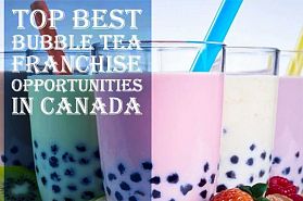 Top Best Bubble Tea Franchise Opportunities in Canada 2022