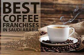 Best 10 Coffee Franchise Businesses For Sale in Saudi Arabia in 2023