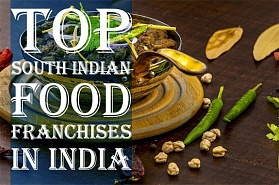 Top 16 South Indian Food Franchises in India 2024