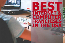 Best 10 Internet & Computer Franchise Businesses in USA for 2022