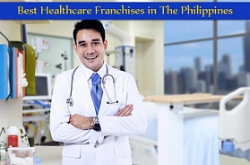 Best Healthcare Franchises in The Philippines for 2021